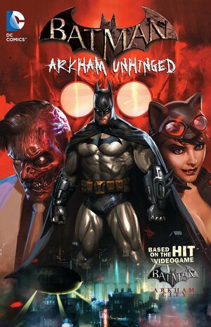 Batman: Arkham Unhinged, Vol. 1 by Paul Dini, Derek Fridolfs
