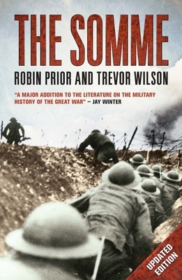 The Somme by Trevor Wilson, Robin Prior