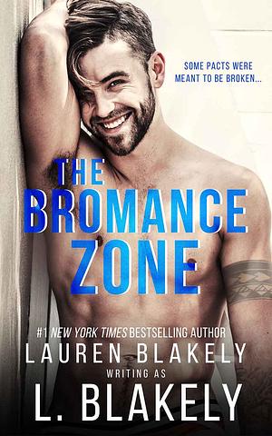 The Bromance Zone by L. Blakely