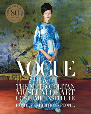 Vogue and the Metropolitan Museum of Art Costume Institute: Updated Edition by Chloe Malle, Hamish Bowles