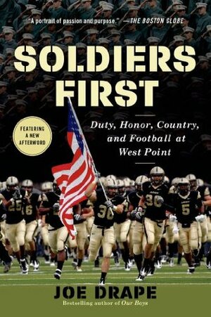 Soldiers First: Duty, Honor, Country, and Football at West Point by Joe Drape