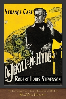 The Illustrated Strange Case of Dr. Jekyll and Mr. Hyde: 100th Anniversary Edition by Robert Louis Stevenson