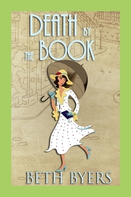 Death by the Book: A 1930s Murder Mystery by Beth Byers