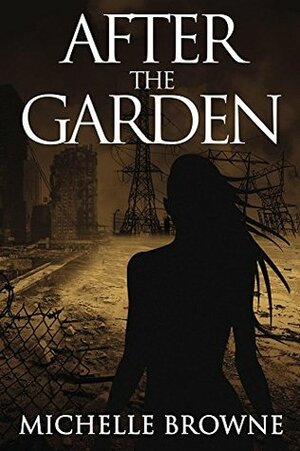 After the Garden (The Memory Bearers Saga #1) by Michelle Browne