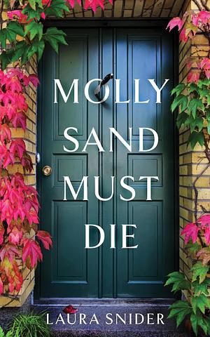Molly Sand Must Die by Laura Snider