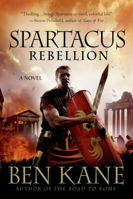 Spartacus: Rebellion by Ben Kane