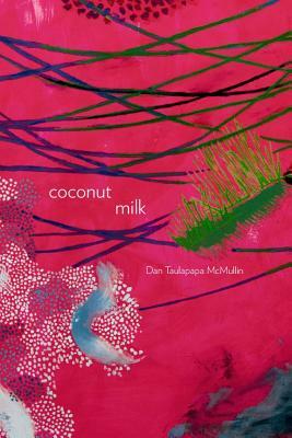 Coconut Milk, Volume 76 by Dan Taulapapa McMullin