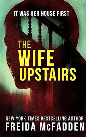 The Wife Upstairs by Freida McFadden