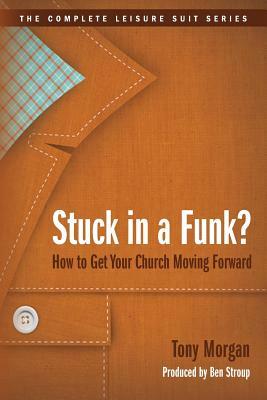 Stuck in a Funk? by Tony Morgan