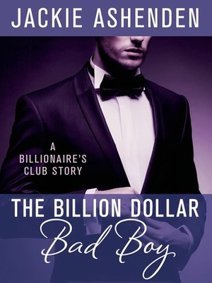 The Billion Dollar Bad Boy by Jackie Ashenden