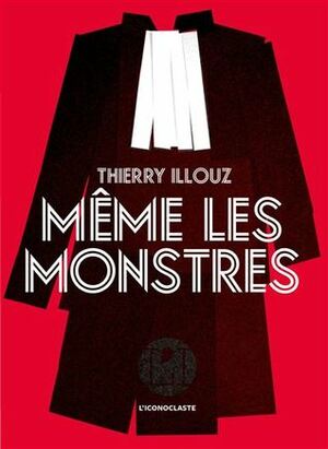 Même les Monstes by Thierry Illouz