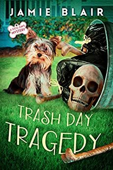 Trash Day Tragedy by Jamie M. Blair
