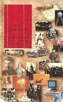 Modern Times: A History of the World from the 1920s to the Year 2000 by Paul Johnson, Paul Johnson