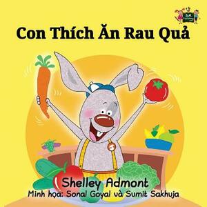 I Love to Eat Fruits and Vegetables: Vietnamese Edition by Kidkiddos Books, Shelley Admont