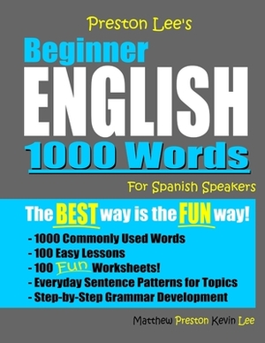 Preston Lee's Beginner English 1000 Words For Spanish Speakers by Matthew Preston, Kevin Lee