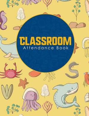 Classroom Attendance Book by Rogue Plus Publishing