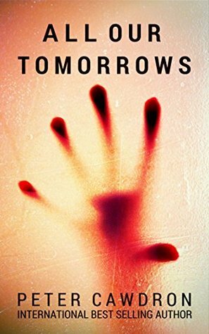 All Our Tomorrows by Peter Cawdron