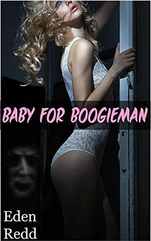 Baby for Boogieman by Eden Redd