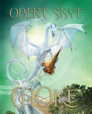 Choke by Obert Skye