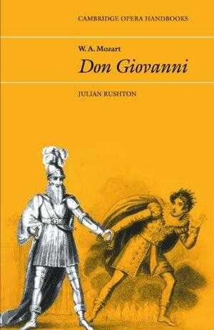 W. A. Mozart: Don Giovanni by Julian Rushton