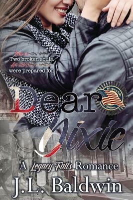 Dear Dixie: A Legacy Falls Romance by J. L. Baldwin