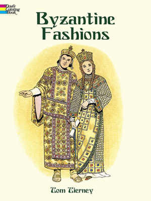 Byzantine Fashions Coloring Book by Tom Tierney