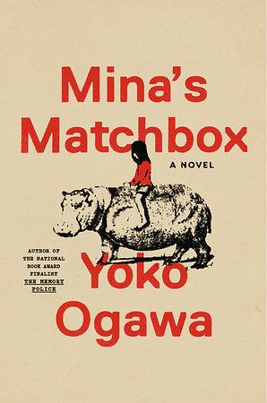 Mina's Matchbox: A Novel by Yōko Ogawa