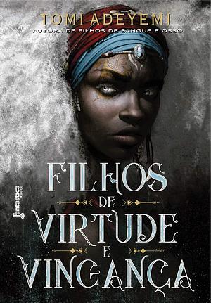 Filhos de virtude e vingança by Tomi Adeyemi