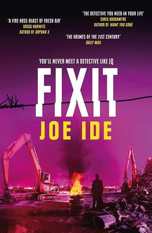 Fix It by Joe Ide, Joe Ide