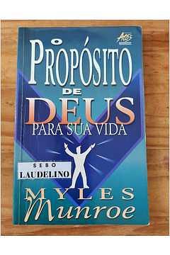 O Propósito de Deus Para Sua Vida by Myles Munroe