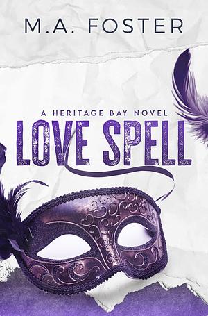 Love Spell by M.A. Foster