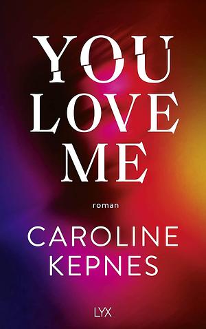 You Love Me by Caroline Kepnes