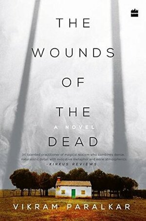 The Wounds of the Dead by Vikram Paralkar