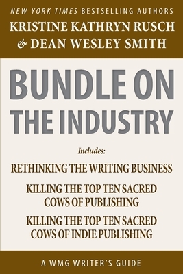 Bundle on the Industry: A WMG Writer's Guide by Dean Wesley Smith, Kristine Kathryn Rusch