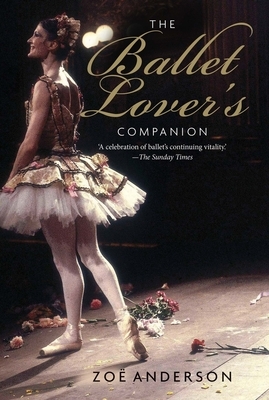 The Ballet Lover's Companion by Zoe Anderson