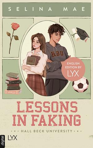 Lessons in Faking: English Edition by LYX by Selina Mae