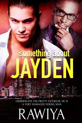 Something About Jayden by Rawiya