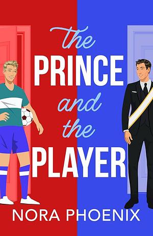 The Prince and the Player by Nora Phoenix