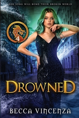 Drowned: The Rebirth Series by Becca Vincenza