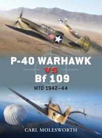 P-40 Warhawk Vs Bf 109: Mto 1942-44 by Carl Molesworth