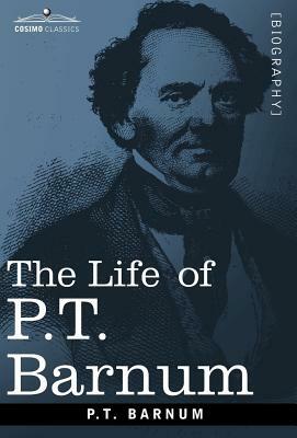 The Life of P.T. Barnum by P. T. Barnum