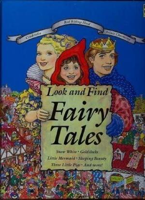 Look and Find Fairy Tales: Snow White, Goldilocks, Little Mermaid, Sleeping Beauty, Three Little Pigs, and More! by Publications International Ltd, Jerry Tiritilli