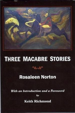 Three Macabre Stories by Rosaleen Norton