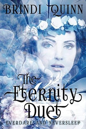 The Eternity Duet: EverDare and NeverSleep by Brindi Quinn