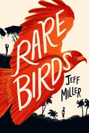 Rare Birds by Jeff Miller