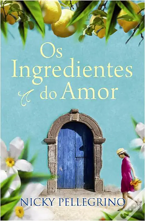 Os Ingredientes do Amor by Nicky Pellegrino