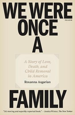 We Were Once a Family by Roxanna Asgarian, Roxanna Asgarian