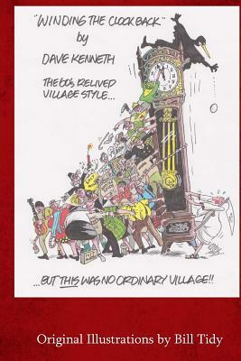 Winding The Clock Back: The 60's Relived - Village Style by Dave Kenneth