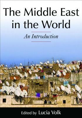 The Middle East in the World: An Introduction by Lucia Volk