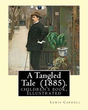 A Tangled Tale by Arthur B. Frost, Lewis Carroll